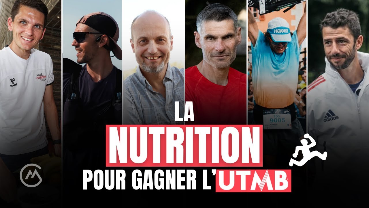 La NUTRITION pour RÉUSSIR l'UTMB ! w/ Louis, Malardé, Millet, Pommeret et Seguret (2/2)